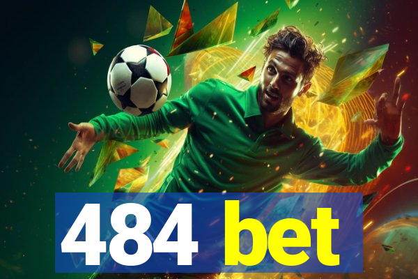 484 bet